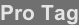 Pro Tag