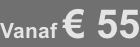 Vanaf € 55