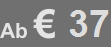 Ab € 37